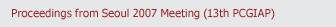 Proceedings from Seoul 2007 Meeting (13th PCGIAP)