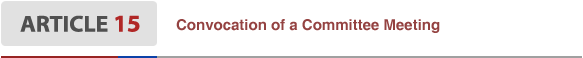 Article15 Convocation of a Committee Meeting